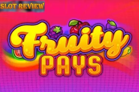 Fruity Pays Slot Review